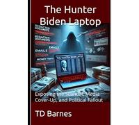 The Hunter Biden Laptop: Exposing the Scandal, Media Cover-Up, and Political Fallout (The Potomac Swamp)