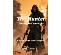 The Hunter: Ruins and Shadows: Between Death and Redemption