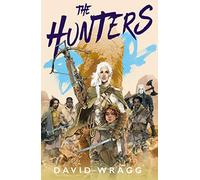 The Hunters: Book one of the thrilling new fantasy series from the author of THE BLACK HAWKS: Book 1 (Tales of the Plains)