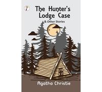 The Hunter's Lodge Case and Other Stories