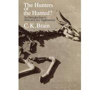 The Hunters or the Hunted?: An Introduction to African Cave Taphonomy (American Bar Foundation Study)