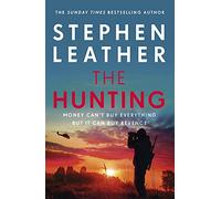 The Hunting: An explosive thriller from the bestselling author of the Dan 'Spider' Shepherd series