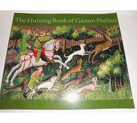 The Hunting Book of Gaston Phébus