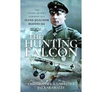 The Hunting Falcon : The Story of WW1 German Ace Hans-Joachim Buddecke