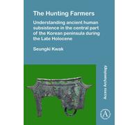 The Hunting Farmers: Understanding ancient human subsistence in the central part of the Korean peninsula during the Late Holocene