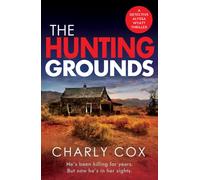 The Hunting Grounds : A dark, nail-biting, unputdownable crime thriller with twists to make you gasp