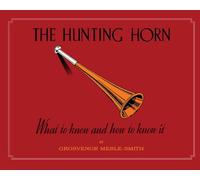 The Hunting Horn: What to Know and How to Know it