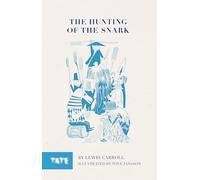 The Hunting of the Snark: By Lewis Carroll