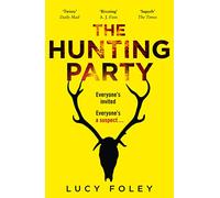 The Hunting Party – The Gripping, Bestselling Crime Thriller