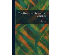 The Hunting Tours of Surtees