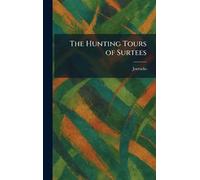 The Hunting Tours of Surtees