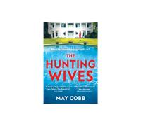 The Hunting Wives - Deliciously thrilling, now a major ITV series! - Orion