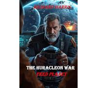 The Huracleon War, Book 2, Feed Planet (Ancestor Across Time Series)