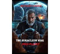 The Huracleon War, Book 2, Feed Planet (Ancestor Across Time Series)