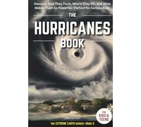 THE HURRICANES BOOK FOR KIDS & TEENS: Discover How They Form, Where They Hit, and What Makes Them So Powerful-Perfect for Curious Kids (Jake Landon's "Extreme Earth For Kids & Teens" Books)