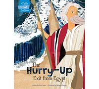 The Hurry-Up Exit from Egypt (A Faith That God Built Book)