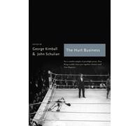 The Hurt Business : A Century of the Greatest Writing on Boxing