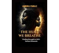 The Hurt We Breathe: Finding Strength in Life's Darkest Moments