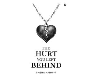 The Hurt You Left Behind