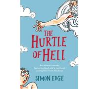 The Hurtle of Hell : An atheist comedy featuring God and a confused young man from Hackney
