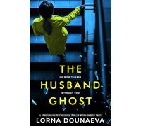 The Husband Ghost: A spine-tingling psychological thriller with a ghostly twist (Secrets & Lies: Standalone Psychological Thrillers)