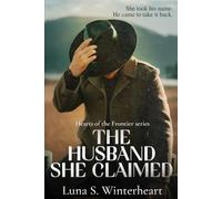 The Husband She Claimed: A Western Historical Romance (Hearts of the Frontier Series)