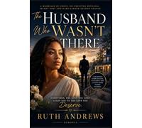 The Husband Who Wasn't There: A Marriage-in-Crisis, No-Cheating Betrayal, Secret Baby and Hard-Earned Second Chance Romance: 1 (THE SECRETS WE CARRY)
