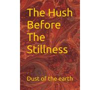 The Hush Before The Stillness