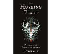 The Hushing Place: A British Folk Horror Story (The Cursed Landscape)