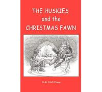 THE HUSKIES AND THE CHRISTMAS FAWN