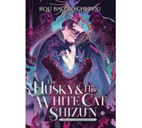 The Husky and His White Cat Shizun: Erha He Ta De Bai Mao Shizun (Novel) Vol. 10