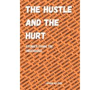 The Hustle and The Hurt: Stories from the Underdogs