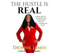 The Hustle is Real: A Story Driven Business Guide to Building Wealth Behind the Chair