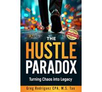 The Hustle Paradox: Turning Chaos into Legacy