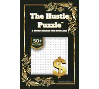 The Hustle Puzzle Word Search Book: Word Searches with Easy to Read about Hustlers, Motivation, Influential Quotes and More | 6x9 inches, 115 pages | 50+ Puzzles ... Free Times and Holiday Gift