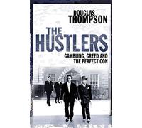 The Hustlers: Gambling, Greed and the Perfect Con