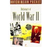 The Hutchinson Pocket Dictionary of World War II (Hutchinson pocket series)