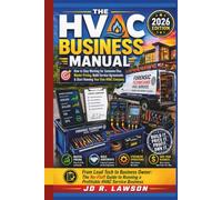 The HVAC Business Manual: How to Stop Working for Someone Else, Master Pricing, Build Service Agreements & Start Running Your Own HVAC Company (HVAC Field Mastery Series)