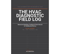 The HVAC Diagnostic Field Log: HVAC Service Call Log Book for Technicians | Equipment History, Diagnostic Readings, Parts Replaced & Maintenance Records - 60 Service Calls
