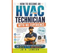 THE HVAC ROOKIE: How to Become an HVAC Technician with No Experience: Career Starter Guide ,Apprenticeship vs. Trade School, EPA 608 Certification, Your First Job, & Surviving Year One in the Field