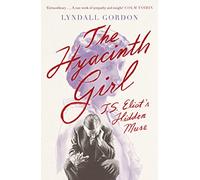 The Hyacinth Girl : T. S. Eliot's Hidden Muse
