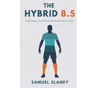 The Hybrid 8.5: Football’s Evolving Midfield Role