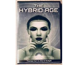 The Hybrid Age. Thomas Horn & Steve Quayle