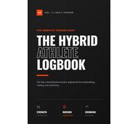 The Hybrid Athlete Logbook: 12 0-Day comprehensive tracker engineered for u bodybuilding, rucking, and swimming