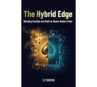 The Hybrid Edge: Blending Intuition and Math to Master Modern Poker