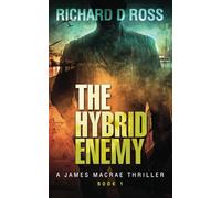 The Hybrid Enemy: A James Macrae Thriller - Book 1 (Boxset: The James Macrae Thriller Series; Books 1-3)
