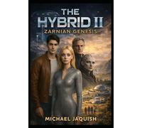 The Hybrid II: Zarnian Genesis