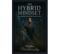 The Hybrid Mindset: Thinking Beyond Evolution (Apophis Distortus Mind)