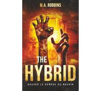 The Hybrid: sauver le remède ou mourir (Zombie Uprising)