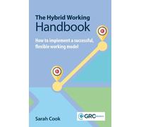 The Hybrid Working Handbook: How to implement a successful flexible working model
